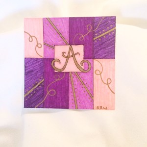 The "A". The colors were inspired by my daughter; she loves all forms of purple.